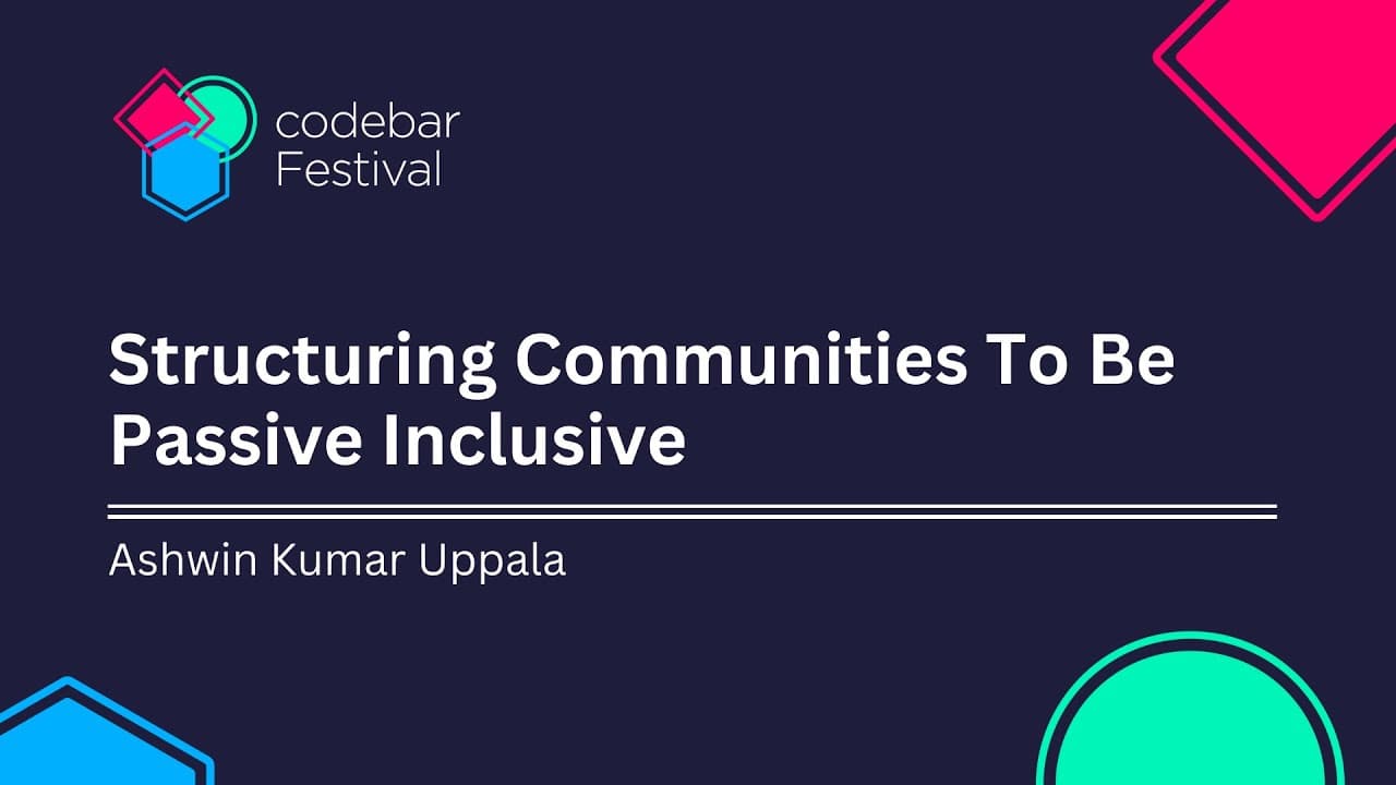 Structuring Communities To Be Passive Inclusive at codebar Festival 2023